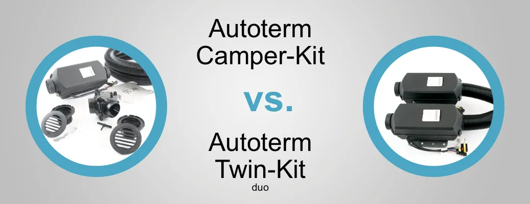 Neue Einbau-Kits: Camper-Kit vs. Twin-Kit - Autoterm Camper-Kit vs. Twin-Kit – unsere Kits im Vergleich